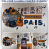 Painel - Dia dos Pais "Pai, você é a minha canção favorita"