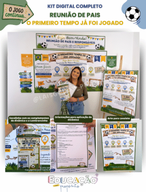 1 Kit Completo de Reunião de Pais e Responsáveis – O primeiro tempo já foi jogado